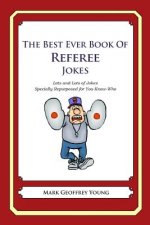 The Best Ever Book of Referee Jokes: Lots and Lots of Jokes Specially Repurposed for You-Know-Who