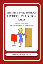 The Best Ever Book of Ticket Collector Jokes: Lots and Lots of Jokes Specially Repurposed for You-Know-Who