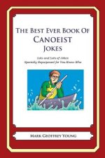 The Best Ever Book of Canoeist Jokes: Lots and Lots of Jokes Specially Repurposed for You-Know-Who