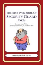 The Best Ever Book of Security Guard Jokes: Lots and Lots of Jokes Specially Repurposed for You-Know-Who