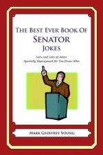 The Best Ever Book of Senator Jokes: Lots and Lots of Jokes Specially Repurposed for You-Know-Who