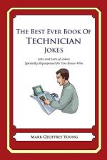The Best Ever Book of Technician Jokes: Lots and Lots of Jokes Specially Repurposed for You-Know-Who
