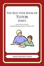 The Best Ever Book of Tutor Jokes: Lots and Lots of Jokes Specially Repurposed for You-Know-Who