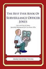 The Best Ever Book of Surveillance Officer Jokes: Lots and Lots of Jokes Specially Repurposed for You-Know-Who