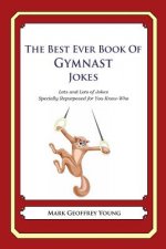 The Best Ever Book of Gymnast Jokes: Lots and Lots of Jokes Specially Repurposed for You-Know-Who