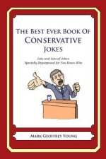 The Best Ever Book of Conservative Jokes: Lots and Lots of Jokes Specially Repurposed for You-Know-Who