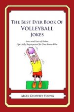 The Best Ever Book of Volleyball Jokes: Lots and Lots of Jokes Specially Repurposed for You-Know-Who
