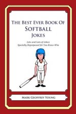 The Best Ever Book of Softball Jokes: Lots and Lots of Jokes Specially Repurposed for You-Know-Who