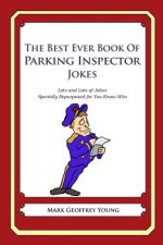 The Best Ever Book of Parking Inspector Jokes: Lots and Lots of Jokes Specially Repurposed for You-Know-Who