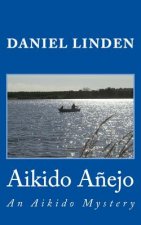 Aikido Anejo: An Aikido Mystery