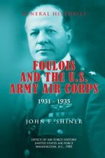 Foulois and the U.S. Army Air Corps 1931-1935