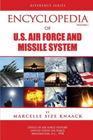 Encyclopedia of U.S. Air Force Aircraft and Missile Systems - Volume 1