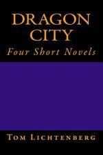 Dragon City: Four Short Novels