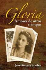 Gloria, amores de otros tiempos