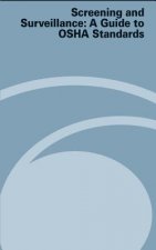 Screening and Surveillance: A Guide to OSHA Standards