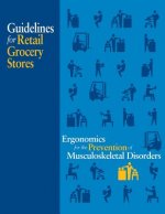 Ergonomics for the Prevention of Musculoskeletal Disorders: Guidelines for Retail Grocery Stores