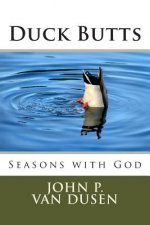 Duck Butts: Seasons with God