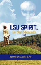 LSU Spirit, in the Mounds