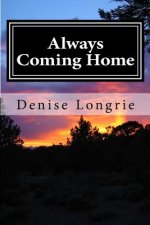 Always Coming Home: A Short Story