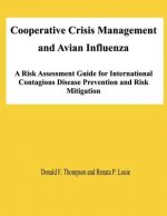 Cooperative Crisis Management and Avian Influenza: A Risk Assessment Guide for International Contagious Disease Prevention and Risk Mitigation
