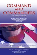 Command and Commanders in Modern Warfare: The Proceedings of the Second Military History Symposium U.S. Air Force Academy 2-3 May 1968