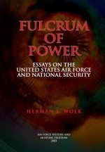 Fulcrum of Power: Essays on the United States Air Force and National Security