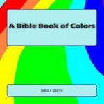 A Bible Book of Colors: What IFS Bible picture books