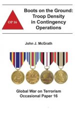 Boots on the Ground: Troop Density in Contingency Operations: Global War on Terrorism Occasional Paper 16