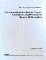 NIST Special Publication 800-90A: Recommendation for Random Number Generation Using Deterministic Random Bit Generators