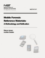 Mobile Forensic Reference Materials: A Methodology and Reification (NIST IR 7617)