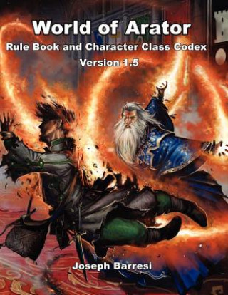 World of Arator Rule Book and Character Class Codex Version 1.5
