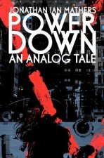 Power Down: An Analog Tale