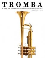 Tromba: 4 Pezzi Per Tromba Con Accompagnamento Di Pianoforte
