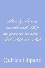 Storia di un secolo dal 1789 ai giorni nostri - dal 1859 al 1865
