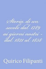 Storia di un secolo dal 1789 ai giorni nostri - dal 1821 al 1858