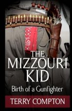 The Mizzouri Kid: Birth of a Gunfighter