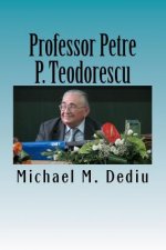 Professor Petre P. Teodorescu: A Great Mathematician and Engineer