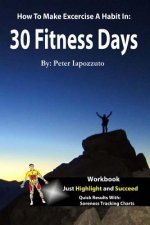 30 Fitness Days: Your Path To Super Fitness Starts Now!