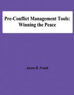 Pre-Conflict Management Tools: Winning the Peace