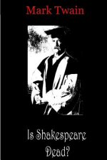 Is Shakespeare Dead?