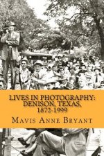 Lives in Photography: Denison, Texas, 1872-1999