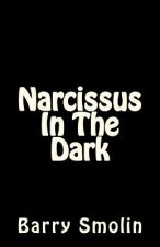 Narcissus In The Dark