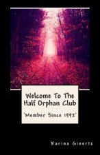 Welcome To The Half Orphan Club