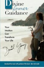 Divine Inner Guidance: Your Intuition Can Transform Your Life