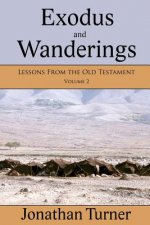 Exodus and Wanderings: Lessons From the Old Testament