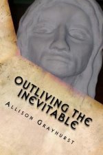 Outliving the Inevitable