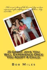 25 Great Joys You Will Experience Once You Adopt A Child.