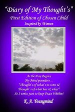 Diary of My Thoughts: First Edition of Chosen Child Inspired By Women