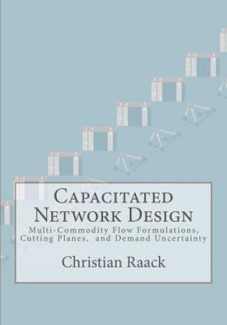 Capacitated Network Design: Multi-Commodity Flow Formulations, Cutting Planes, and Demand Uncertainty