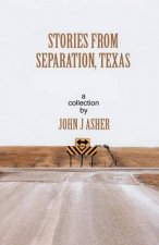 Stories from Separation, Texas